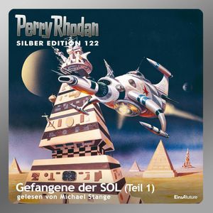 Gefangene der SOL - Teil 1 (Perry Rhodan Silber Edition 122), Peter Griese