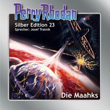 Die Maahks (Perry Rhodan Silber Edition 23) audiobook, K.H. Scheer