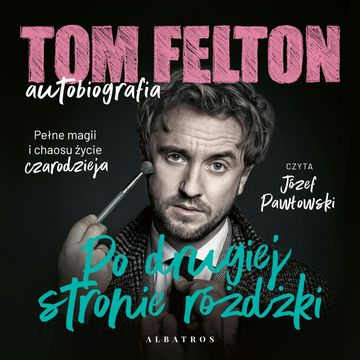 Po drugiej stronie różdżki audiobook, Tom Felton