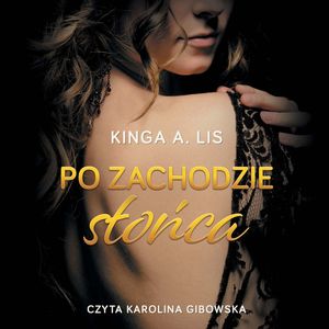 Po zachodzie słońca, Kinga A. Lis