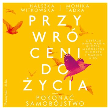 Przywróceni do życia. Pokonać samobójstwo audiobook, Halszka Witkowska, Monika Tadra