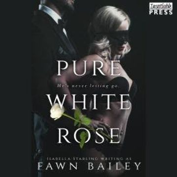 Pure White Rose - Rose and Thorn, Book 2 (Unabridged) audiobook, Fawn Bailey