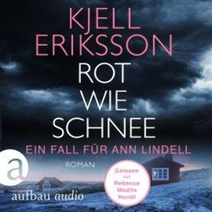 Rot wie Schnee - Ein Fall für Ann Lindell, Band 5 (Ungekürzt), Kjell Eriksson
