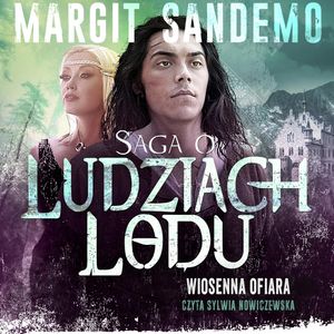 Saga o Ludziach Lodu, tom 23: Wiosenna ofiara, Margit Sandemo