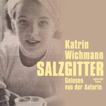 Salzgitter (Ungekürzt), Katrin Wichmann