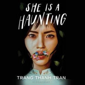 She Is a Haunting, Trang Thanh Tran
