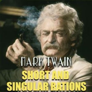Short and Singular Rations, Mark Twain