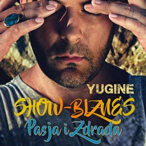 Show-biznes. Pasja i zdrada, Yugine Grzegorz Grudziński