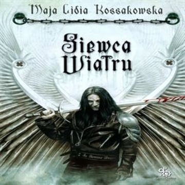 Siewca wiatru audiobook, Maja Lidia Kossakowska