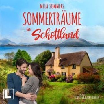 Sommerträume in Schottland - Ein Cottage zum Verlieben, Band 5 (ungekürzt) audiobook, Mila Summers