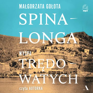 Spinalonga. Wyspa trędowatych audiobook, Małgorzata Gołota