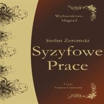 Syzyfowe prace, Stefan Żeromski