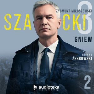 Szacki. Część 3: Gniew. Odcinek 2, Zygmunt Miłoszewski