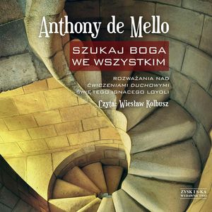 Szukaj Boga we wszystkim, Anthony de Mello