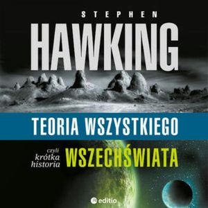 Teoria wszystkiego, czyli krótka historia wszechświata, Stephen Hawking