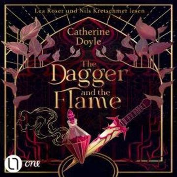 The Dagger and the Flame - Die Gilden von Fantome, Teil 1 (Ungekürzt) audiobook, Catherine Doyle