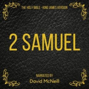 The Holy Bible - 2 Samuel, King James