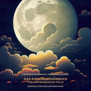 Tiefenentspannung zum Einschlafen (XXL-Bundle) audiobook, Interdisziplinäres Zentrum für Schlafforschung
