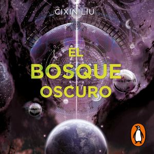 El bosque oscuro (Trilogía de los Tres Cuerpos 2), Cixin Liu