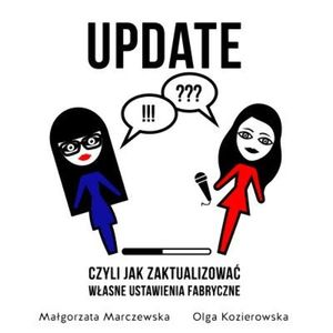 UPDATE 77. Zdrada i co dalej - część 3, Małgorzata Marczewska, Olga Kozierowska