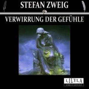 Verwirrung der Gefühle, Stefan Zweig