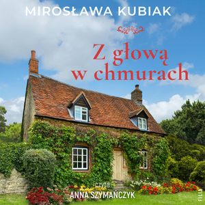 Z głową w chmurach, Mirosława Kubiak
