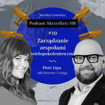 #19 Piotr Lipa / Zarządzanie zespołami wielopokoleniowymi audiobook, Monika Ciesielska