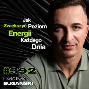 #392 Fakty i Mity o Budowaniu Sylwetki, Jak Zbudować Pewność Siebie? Dieta - Damian Bugański, Przemek Górczyk