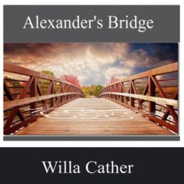 Alexander's Bridge audiobook, Willa Cather