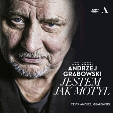 Andrzej Grabowski. Jestem jak motyl audiobook, Andrzej Grabowski, Jakub Jabłonka, Paweł Łęczuk