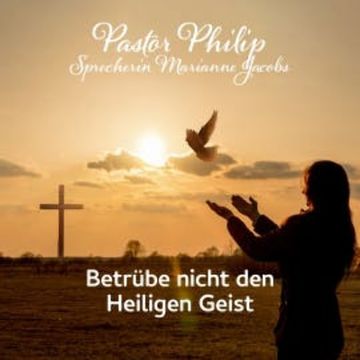 Betrübe nicht den Heiligen Geist audiobook, Pastor Philip