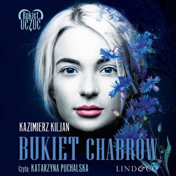 Bukiet chabrów. Bukiet uczuć. Tom 1 audiobook, Kazimierz Kiljan