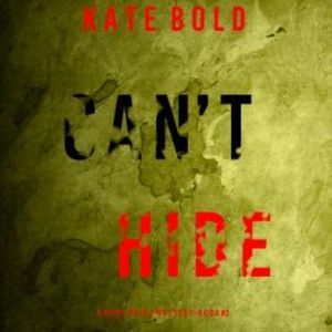 Can't Hide (A Nora Price Mystery—Book 2), Kate Bold