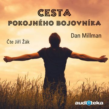 Cesta pokojného bojovníka audiobook, Dan Millman