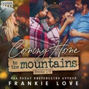 Coming Home to the Mountain - Book 1-3 (Unabridged) audiobook, Frankie Love