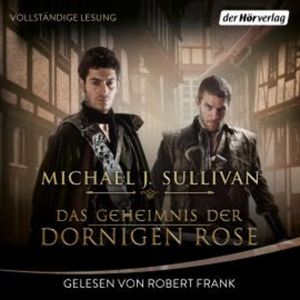Das Geheimnis der Dornigen Rose, Michael J. Sullivan