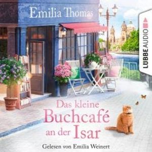 Das kleine Buchcafé an der Isar (Ungekürzt), Emilia Thomas