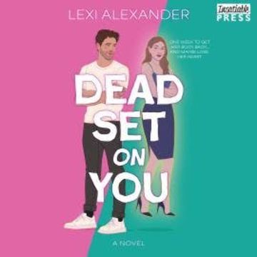 Dead Set on You - A Novel (Unabridged), Lexi Alexander