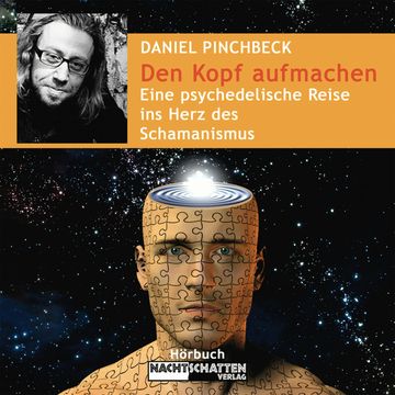 Den Kopf aufmachen - Eine psychedelische Reise ins Herz des Schamanismus - Deluxe Version (Ungekürzt) audiobook, Daniel Pinchbeck