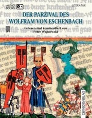 Der Parzival des Wolfram von Eschenbach, Peter Wapnewski