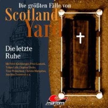 Die größten Fälle von Scotland Yard, Folge 68: Die letzte Ruhe (ungekürzt) audiobook, Markus Duschek