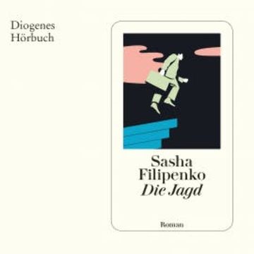 Die Jagd audiobook, Sasha Filipenko