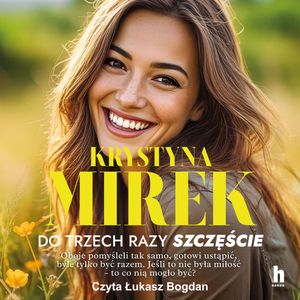 Do trzech razy szczęście, Krystyna Mirek