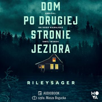 Dom po drugiej stronie jeziora audiobook, Riley Sager