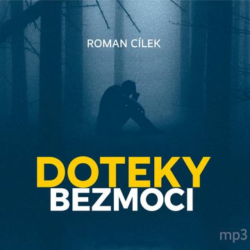 Doteky bezmoci audiobook, Roman Cílek