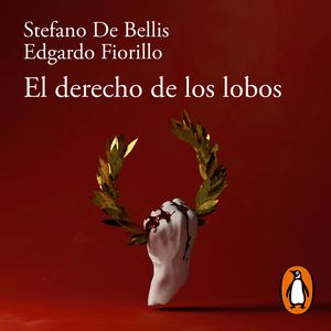 El derecho de los lobos, Edgardo Fiorillo, Stefano De Bellis