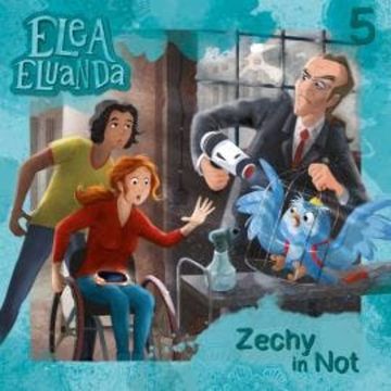 Elea Eluanda, Folge 5: Zechy in Not audiobook, Elfie Donnelly