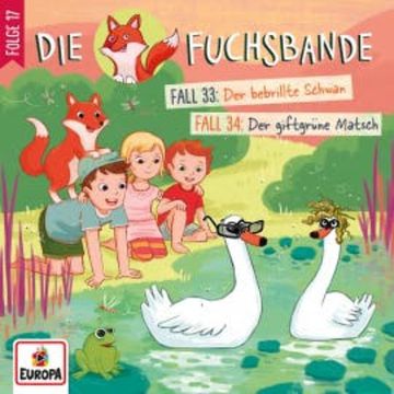 Folge 17: Fall 33: Der bebrillte Schwan / Fall 34: Der giftgrüne Matsch audiobook, Jana Lini