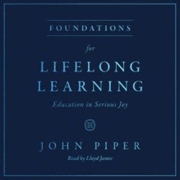 Foundations for Lifelong Learning audiobook, John Piper