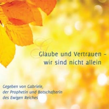 Glaube und Vertrauen – wir sind nicht allein audiobook, Gabriele